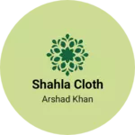 Business logo of Shahla cloth