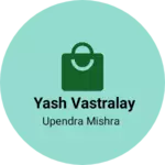 Business logo of Yash vastralay