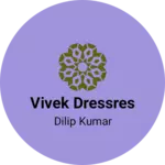 Business logo of Vivek dressres