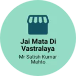 Business logo of Jai mata di vastralaya