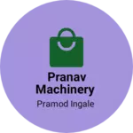 Business logo of Pranav machinery