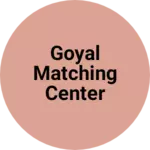 Business logo of Goyal matching center