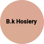 Business logo of B.k hosiery