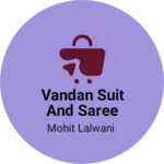 Business logo of Vandan suit and saree collection