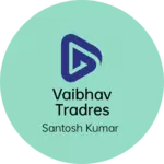 Business logo of Vaibhav Tradres