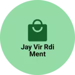 Business logo of Jay vir Rdi ment