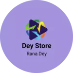 Business logo of Dey store