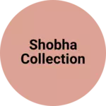 Business logo of Shobha collection