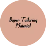 Business logo of Super tailoring material