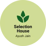 Business logo of Selection house