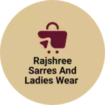 Business logo of Rajshree Sarres And Ladies wear