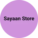 Business logo of Sayaan Store
