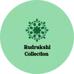 Business logo of Rudrakshi collection