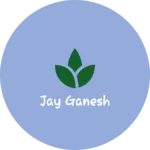 Business logo of Jay ganesh