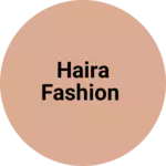 Business logo of Haira fashion