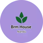 Business logo of BRM HOUSE