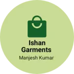 Business logo of Ishan garments