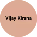 Business logo of Vijay kirana