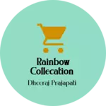 Business logo of Rainbow collecation