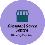 Business logo of Chandani Saree Centre