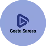 Business logo of Geeta sarees