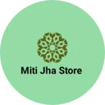 Business logo of Miti jha Store based out of Patna