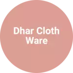 Business logo of Dhar cloth ware
