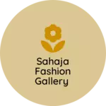 Business logo of SAHAJA FASHION GALLERY