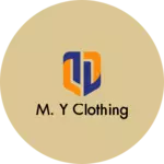 Business logo of M. Y clothing