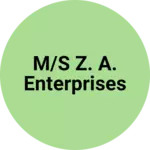 Business logo of M/S Z. A. ENTERPRISES