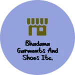 Business logo of Bhadana Garments and shoes itc.
