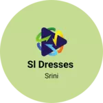 Business logo of SL dresses