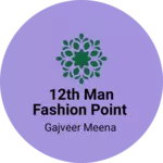 Business logo of 12th man fashion point