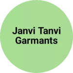 Business logo of Janvi Tanvi Garmants