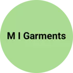 Business logo of M I garments
