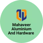 Business logo of Mahaveer aluminium and hardware