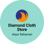 Business logo of Diamond cloth store