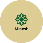 Business logo of Minesh