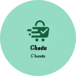 Business logo of Chadu