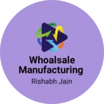 Business logo of Whoalsale manufacturing