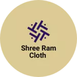 Business logo of Shree ram cloth