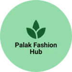 Business logo of Palak fashion hub