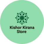 Business logo of Kishor kirana store