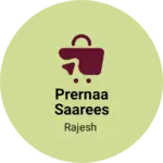 Business logo of Prernaa saarees