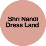 Business logo of Shri nandi dress land