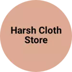 Business logo of Harsh cloth store