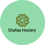 Business logo of Shafaq Hosiery