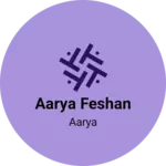 Business logo of Aarya feshan