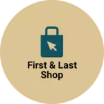 Business logo of First & Last Shop