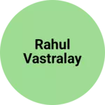 Business logo of Rahul vastralay